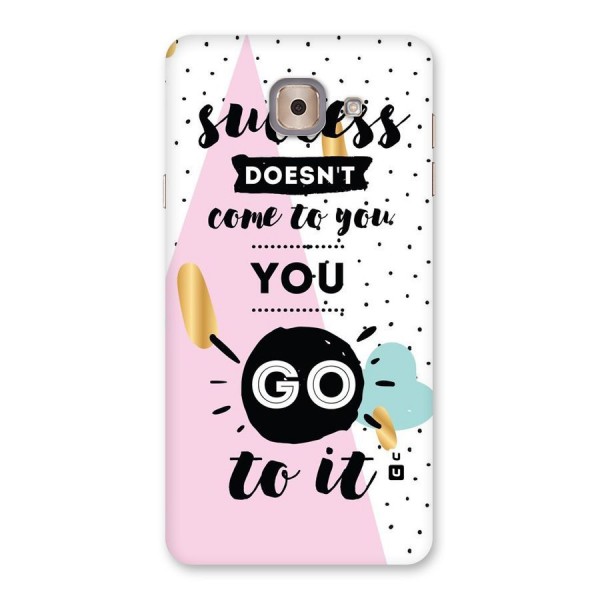 Go To Success Back Case for Galaxy J7 Max