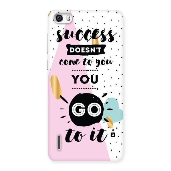 Go To Success Back Case for Honor 6