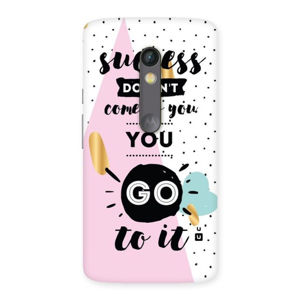 Go To Success Back Case for Moto X Play