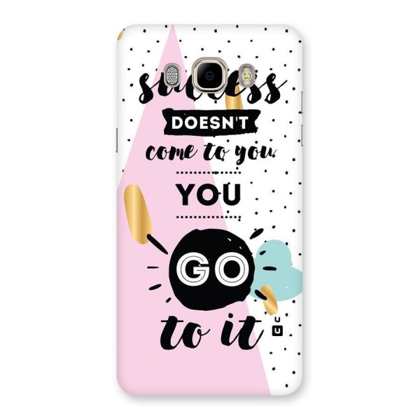 Go To Success Back Case for Samsung Galaxy J7 2016