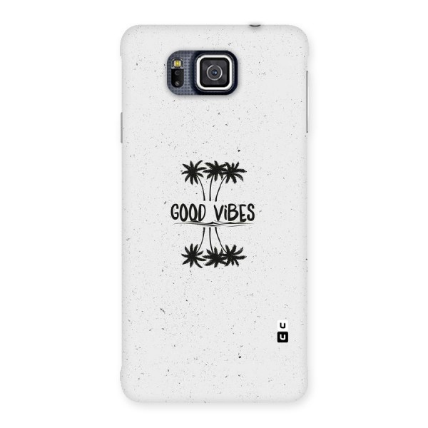 Good Vibes Rugged Back Case for Galaxy Alpha
