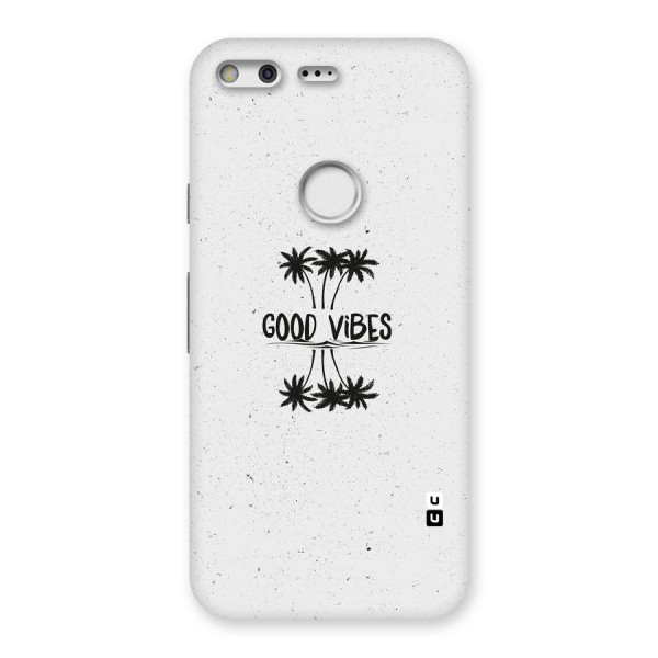 Good Vibes Rugged Back Case for Google Pixel XL