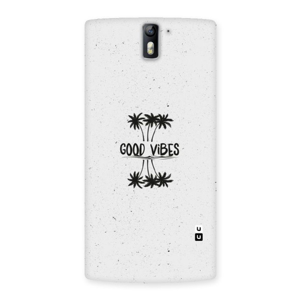Good Vibes Rugged Back Case for One Plus One