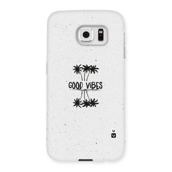 Good Vibes Rugged Back Case for Samsung Galaxy S6