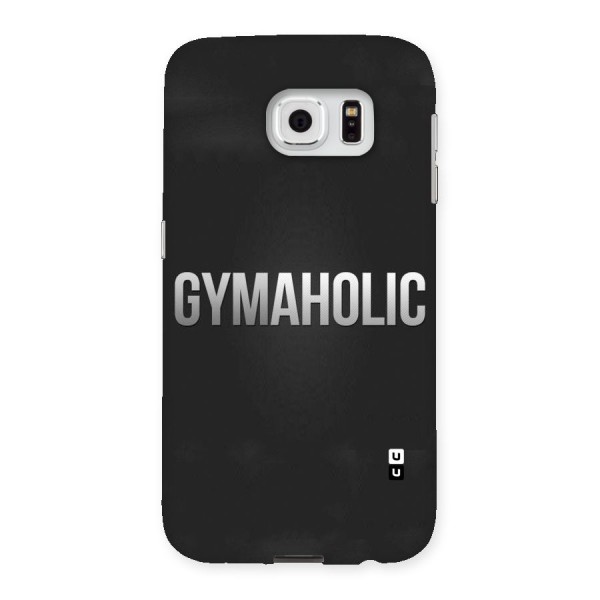Gymaholic Back Case for Samsung Galaxy S6
