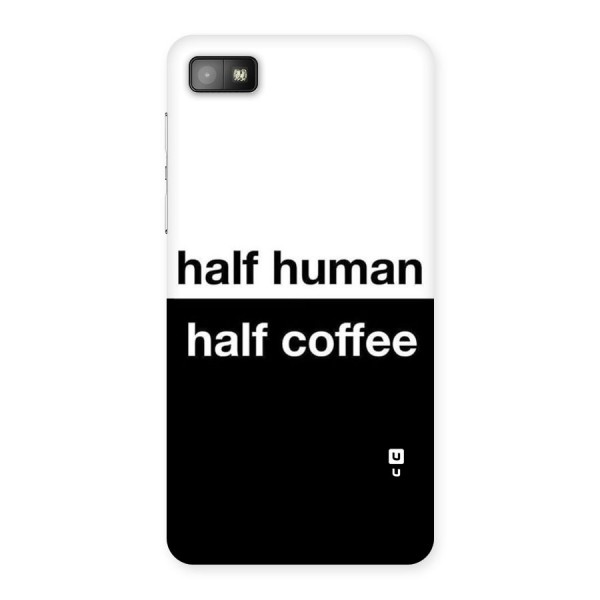 Half Human Half Coffee Back Case for Blackberry Z10