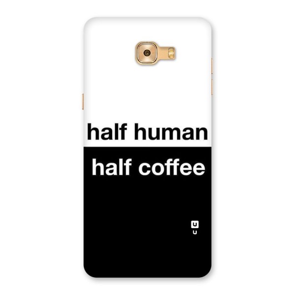 Half Human Half Coffee Back Case for Galaxy C9 Pro
