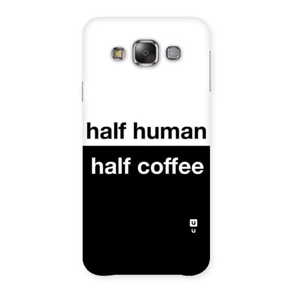 Half Human Half Coffee Back Case for Galaxy E7