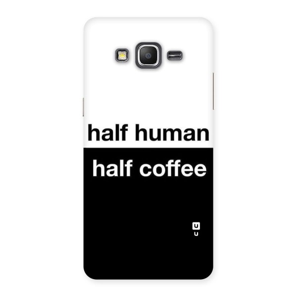 Half Human Half Coffee Back Case for Galaxy Grand Prime