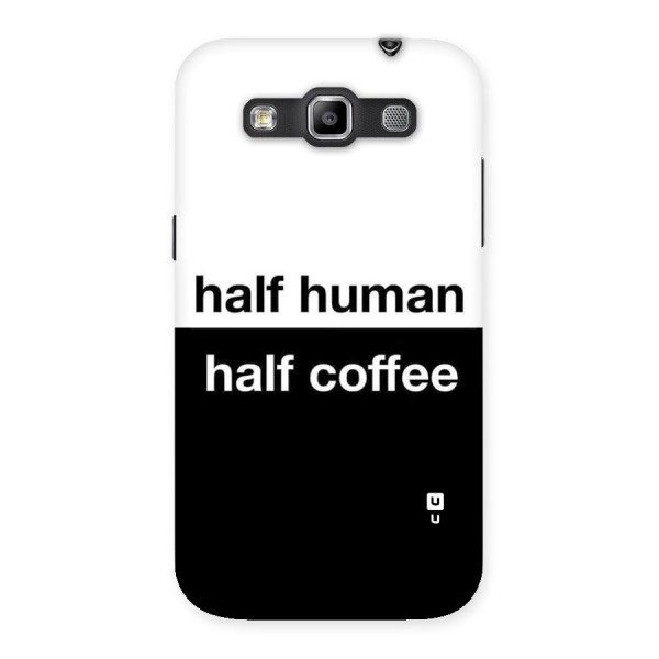 Half Human Half Coffee Back Case for Galaxy Grand Quattro