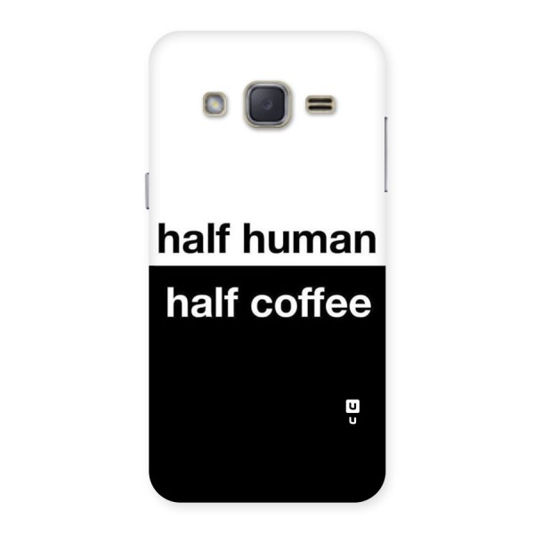 Half Human Half Coffee Back Case for Galaxy J2