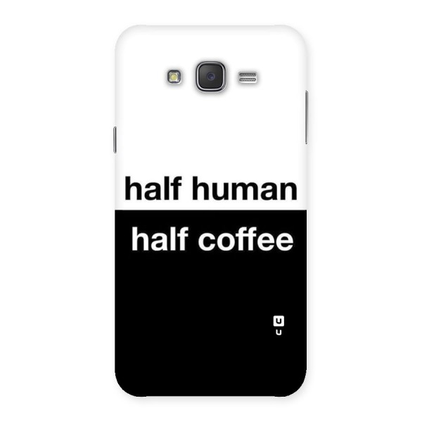 Half Human Half Coffee Back Case for Galaxy J7