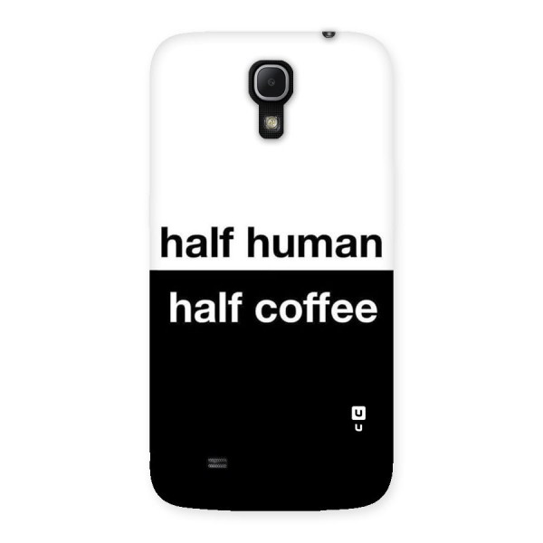 Half Human Half Coffee Back Case for Galaxy Mega 6.3