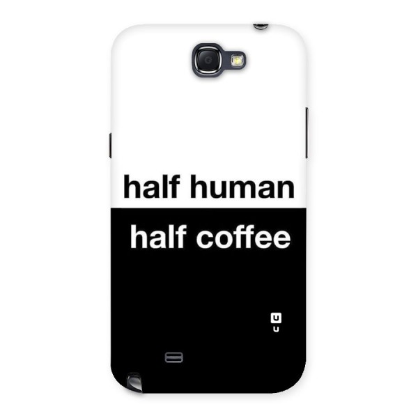 Half Human Half Coffee Back Case for Galaxy Note 2