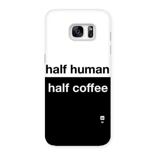 Half Human Half Coffee Back Case for Galaxy S7 Edge