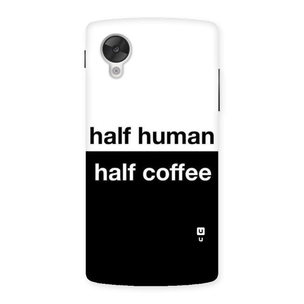 Half Human Half Coffee Back Case for Google Nexsus 5