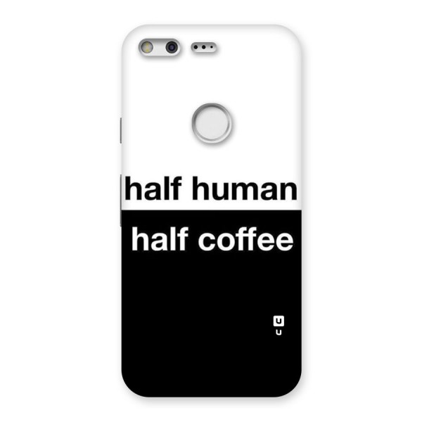 Half Human Half Coffee Back Case for Google Pixel