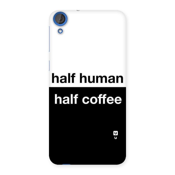 Half Human Half Coffee Back Case for HTC Desire 820s