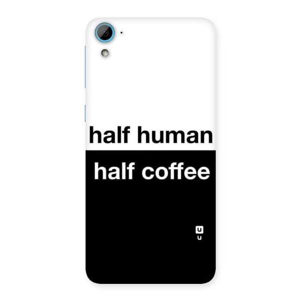 Half Human Half Coffee Back Case for HTC Desire 826