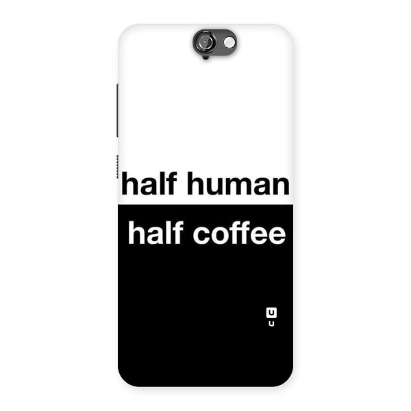 Half Human Half Coffee Back Case for HTC One A9