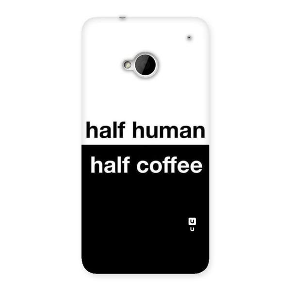 Half Human Half Coffee Back Case for HTC One M7