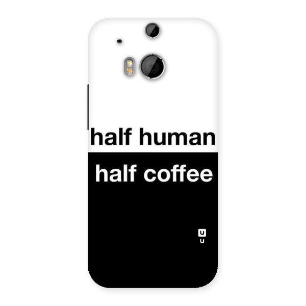Half Human Half Coffee Back Case for HTC One M8