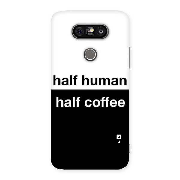 Half Human Half Coffee Back Case for LG G5