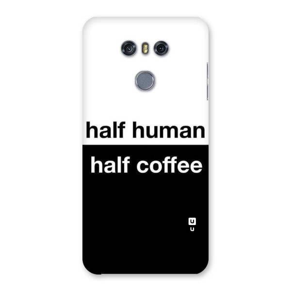 Half Human Half Coffee Back Case for LG G6