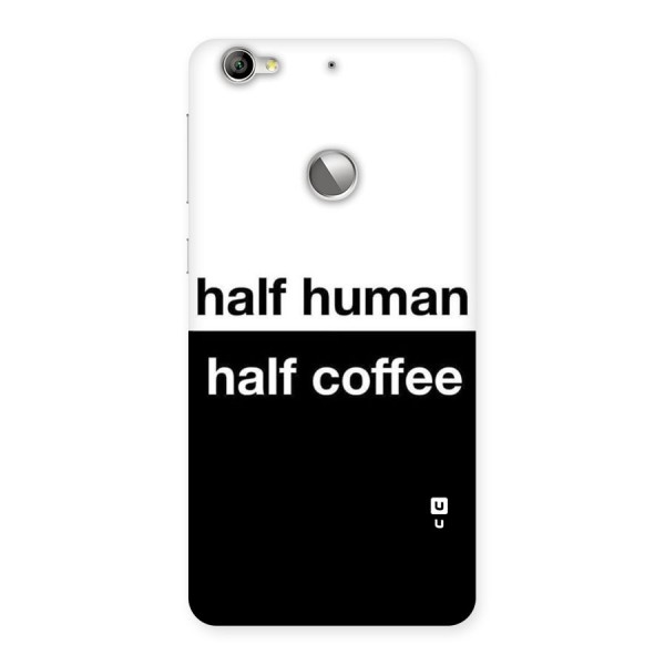 Half Human Half Coffee Back Case for LeTV Le 1s
