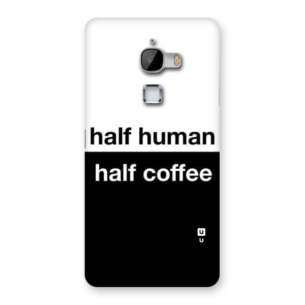 Half Human Half Coffee Back Case for LeTv Le Max