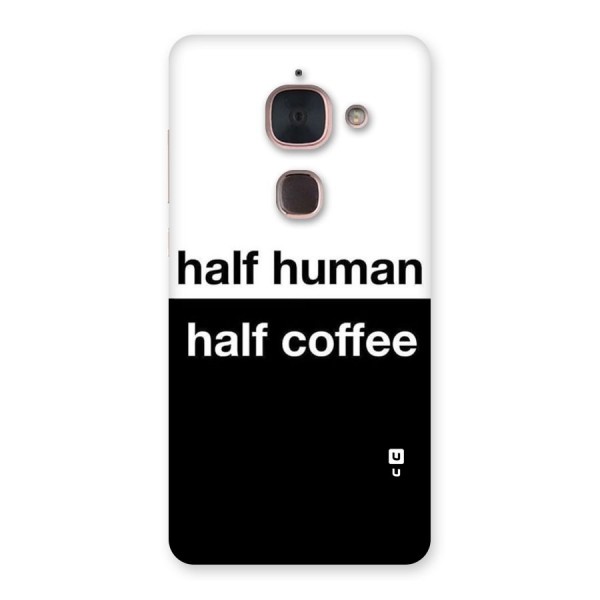 Half Human Half Coffee Back Case for Le Max 2