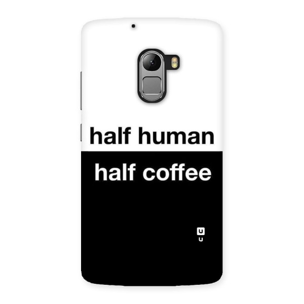 Half Human Half Coffee Back Case for Lenovo K4 Note