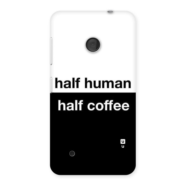 Half Human Half Coffee Back Case for Lumia 530