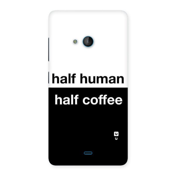 Half Human Half Coffee Back Case for Lumia 540