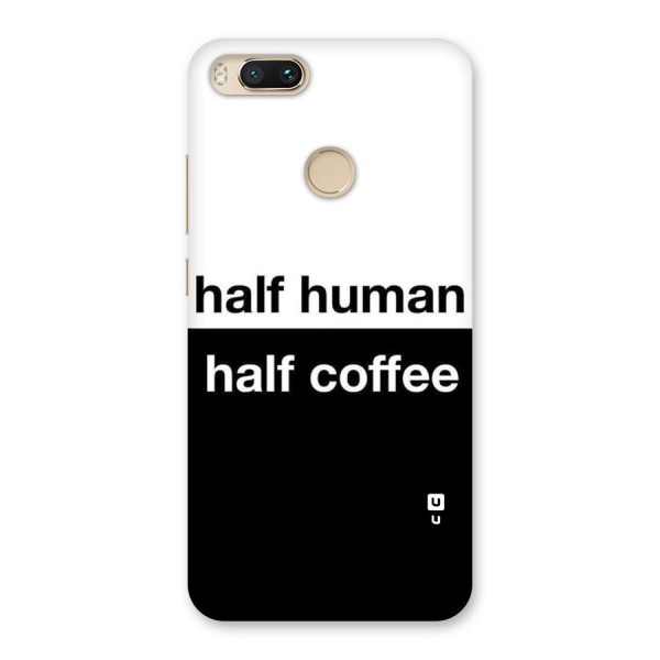Half Human Half Coffee Back Case for Mi A1