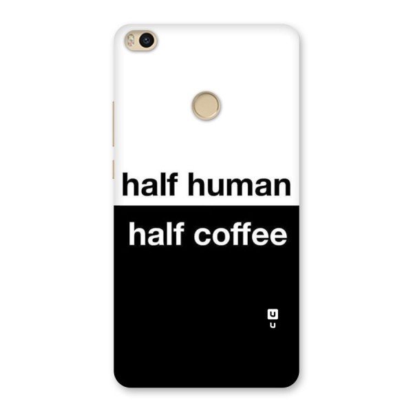 Half Human Half Coffee Back Case for Mi Max 2