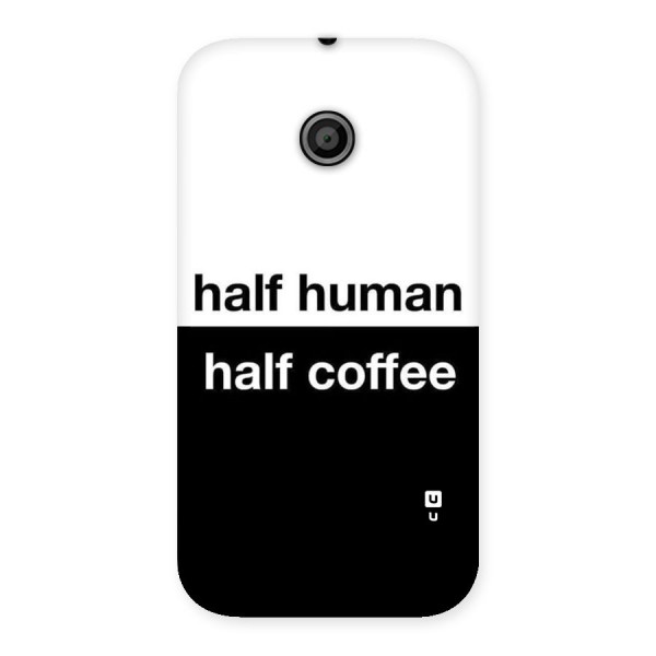 Half Human Half Coffee Back Case for Moto E