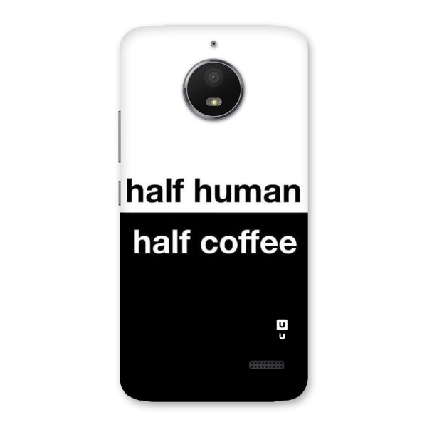 Half Human Half Coffee Back Case for Moto E4