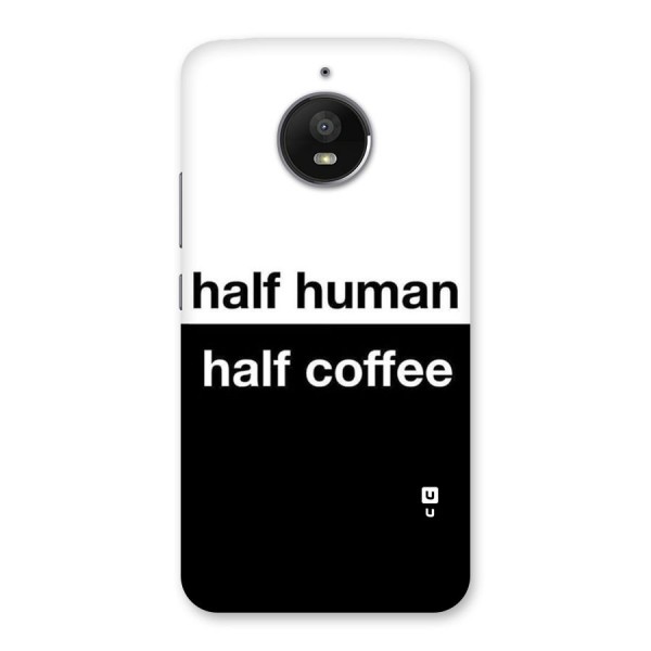 Half Human Half Coffee Back Case for Moto E4 Plus