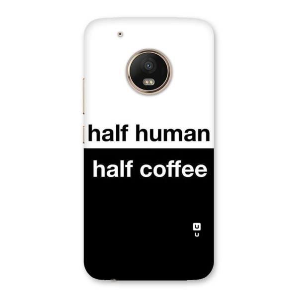 Half Human Half Coffee Back Case for Moto G5 Plus