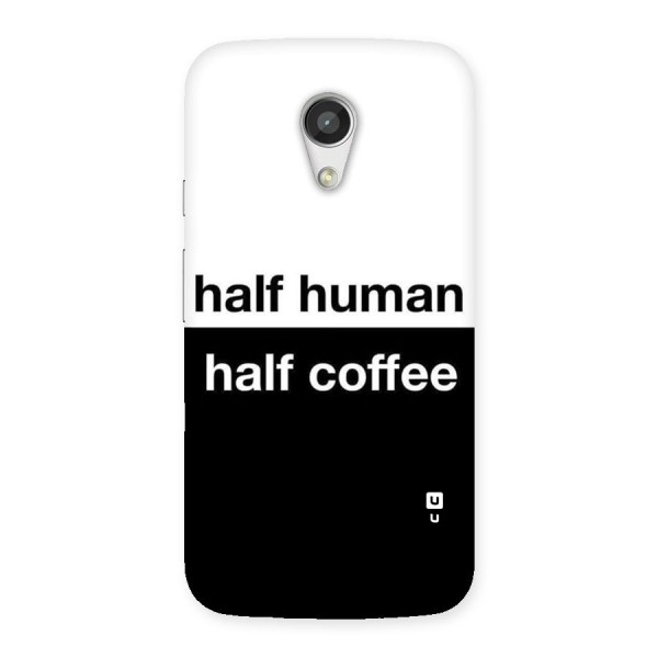 Half Human Half Coffee Back Case for Moto G 2nd Gen