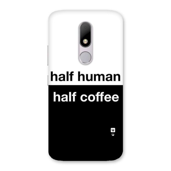 Half Human Half Coffee Back Case for Moto M