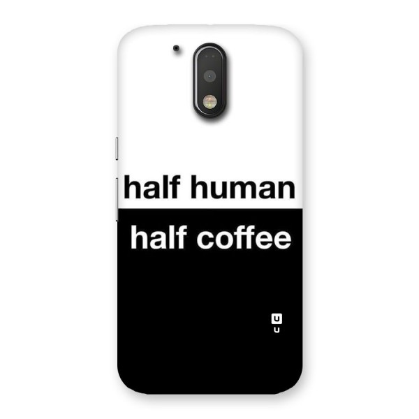 Half Human Half Coffee Back Case for Motorola Moto G4