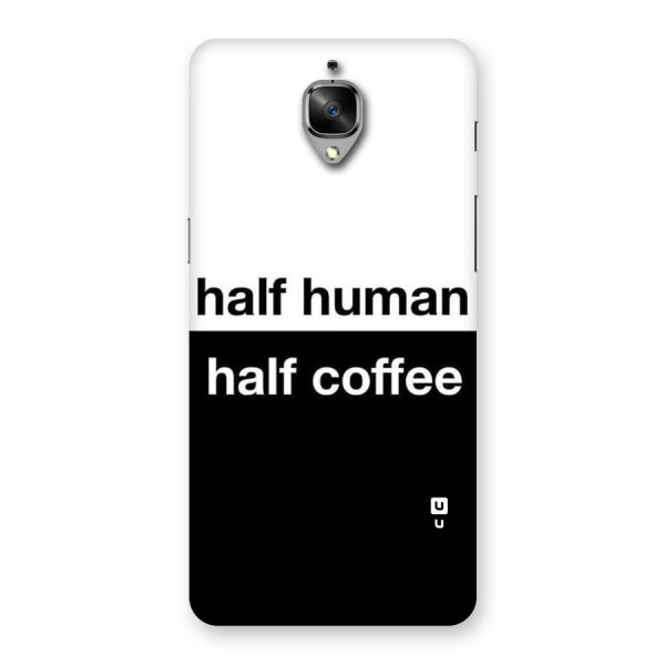 Half Human Half Coffee Back Case for OnePlus 3T