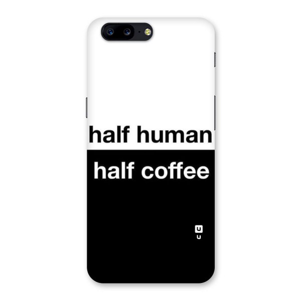 Half Human Half Coffee Back Case for OnePlus 5