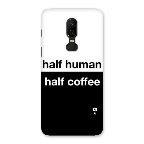 Half Human Half Coffee Back Case for OnePlus 6