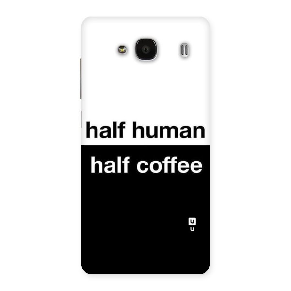 Half Human Half Coffee Back Case for Redmi 2 Prime
