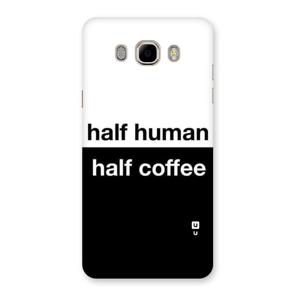 Half Human Half Coffee Back Case for Samsung Galaxy J7 2016