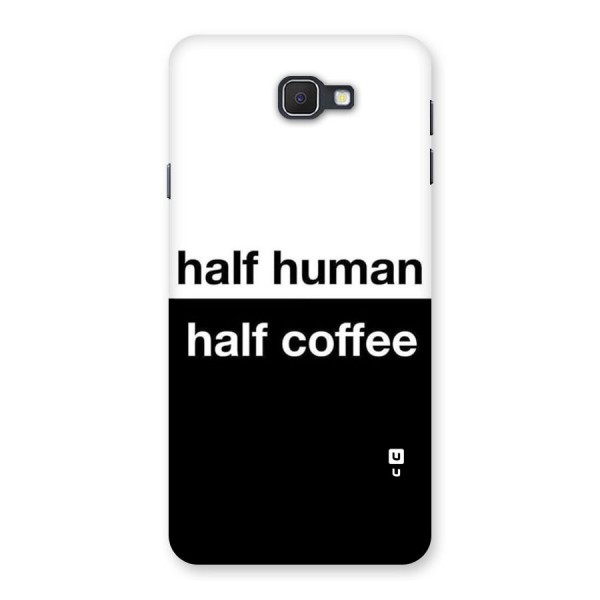 Half Human Half Coffee Back Case for Samsung Galaxy J7 Prime