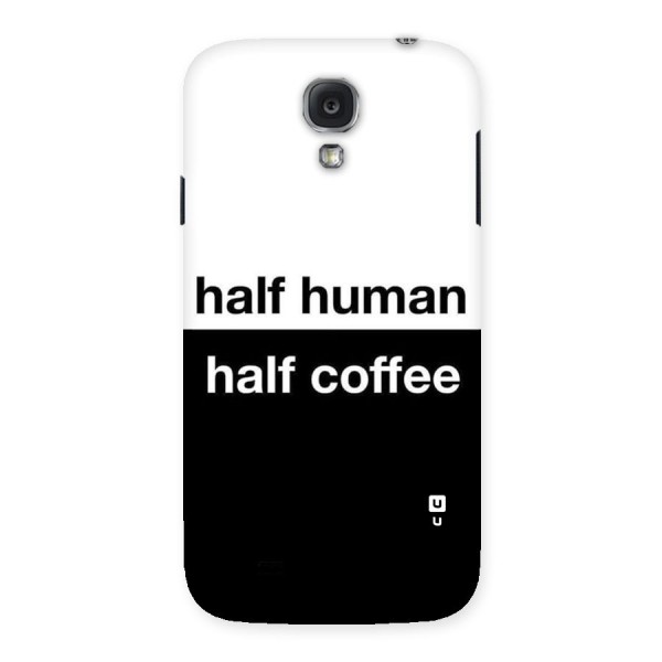 Half Human Half Coffee Back Case for Samsung Galaxy S4